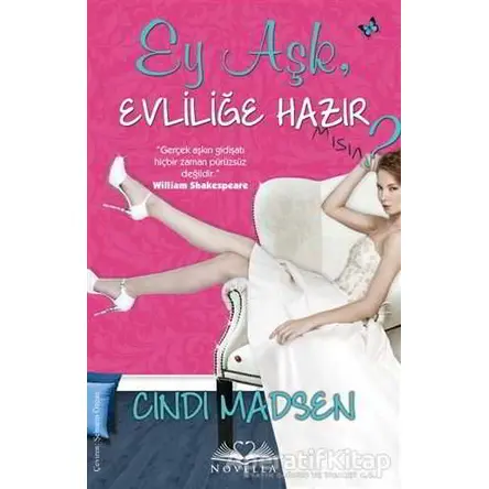Ey Aşk, Evliliğe Hazır mısın? - Cindi Madsen - Novella