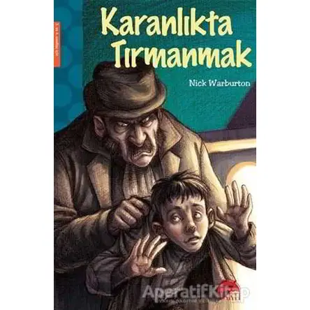 Karanlıkta Tırmanmak - Nick Warburton - Martı Çocuk Yayınları