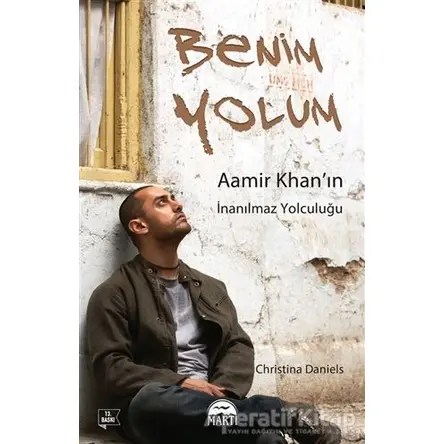 Benim Yolum: Aamir Khanın İnanılmaz Yolculuğu - Christina Daniels - Martı Yayınları