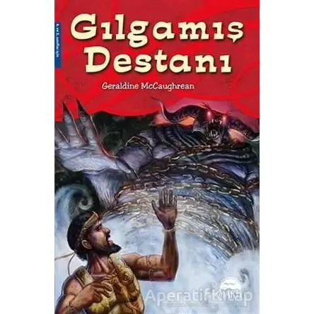 Gılgamış Destanı - Geraldine McCaughrean - Martı Çocuk Yayınları