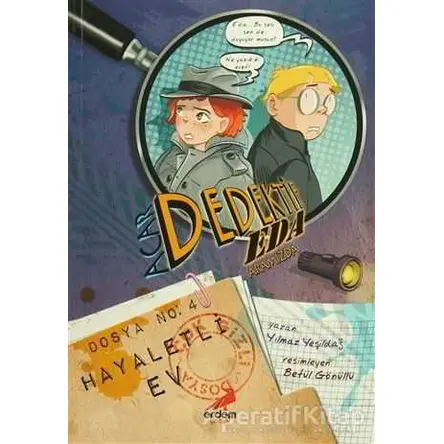 Acar Dedektif Eda Aramızda 4 : Hayaletli Ev - Yılmaz Yeşildağ - Erdem Çocuk