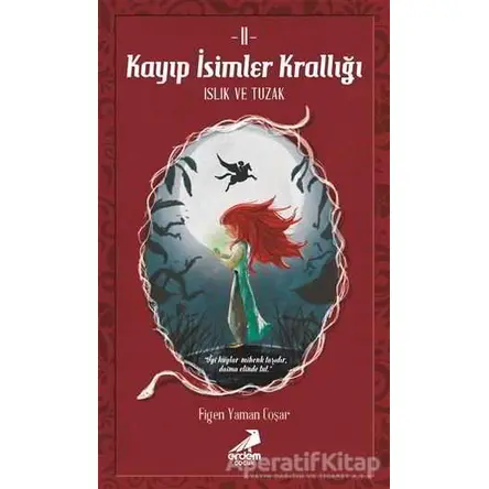 Kayıp İsimler Krallığı 2 - Figen Yaman Coşar - Erdem Çocuk