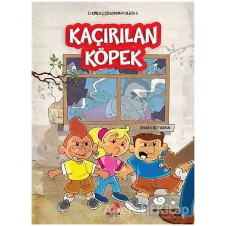 Kaçırılan Köpek - Bekir Sıtkı Turhan - Erdem Çocuk