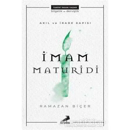 Akıl ve İrade Kapısı: İmam Maturidi - Ramazan Biçer - Erdem Yayınları