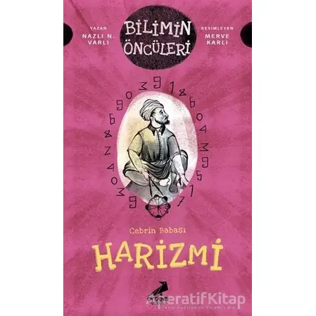 Cebrin Babası Harizmi - Bilimin Öncüleri - Naz N. Varlı - Erdem Çocuk