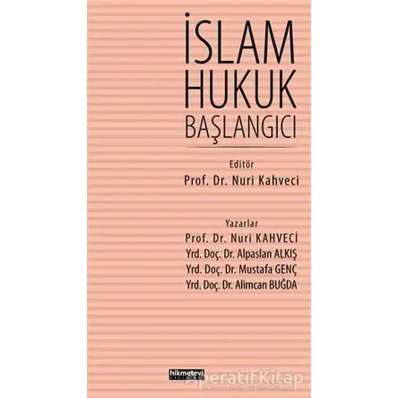 İslam Hukuk Başlangıcı - Mustafa Genç - Hikmetevi Yayınları