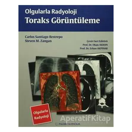 Olgularla Radyoloji Toraks Görüntüleme - Steven M. Zangan - Palme Yayıncılık