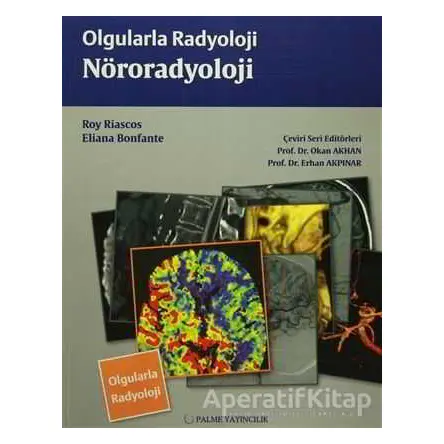 Olgularla Radyoloji Nöroradyoloji - Roy Riascos - Palme Yayıncılık