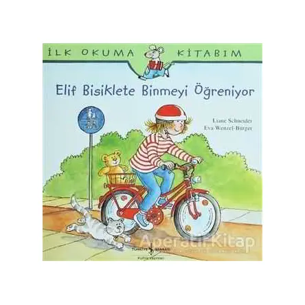 Elif Bisiklete Binmeyi Öğreniyor - Liane Schneider - İş Bankası Kültür Yayınları