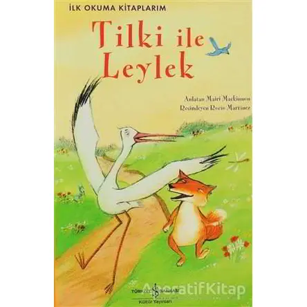 Tilki ile Leylek - Mairi Mackinnon - İş Bankası Kültür Yayınları