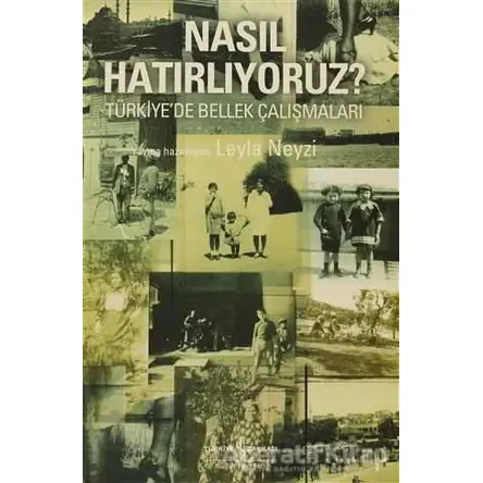 Nasıl Hatırlıyoruz? - Leyla Neyzi - İş Bankası Kültür Yayınları
