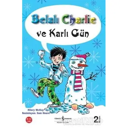 Belalı Charlie ve Karlı Gün - Hilary Mckay - İş Bankası Kültür Yayınları