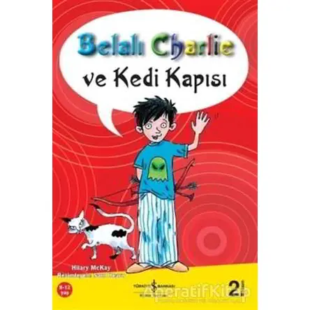 Belalı Charlie ve Kedi Kapısı - Hilary Mckay - İş Bankası Kültür Yayınları