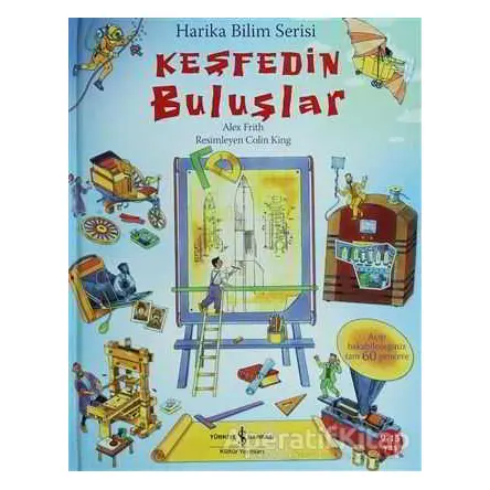 Keşfedin Buluşlar - Alex Frith - İş Bankası Kültür Yayınları