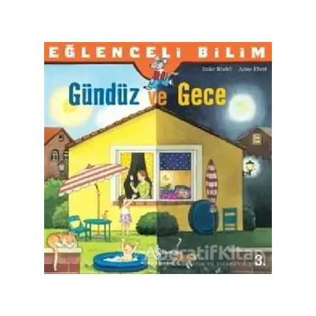 Eğlenceli Bilim - Gündüz ve Gece - Anne Ebert - İş Bankası Kültür Yayınları