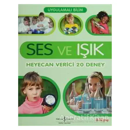 Ses ve Işık - Jack Challoner - İş Bankası Kültür Yayınları