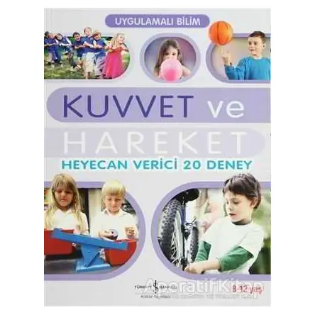 Uygulamalı Bilim - Kuvvet ve Hareket - John Graham - İş Bankası Kültür Yayınları