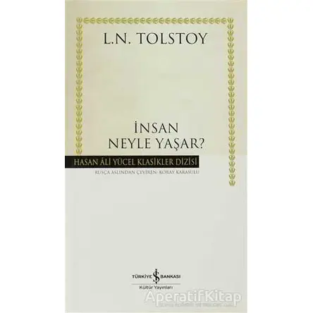 İnsan Neyle Yaşar? - Lev Nikolayeviç Tolstoy - İş Bankası Kültür Yayınları