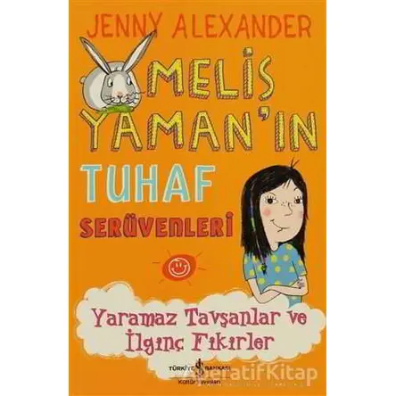 Melis Yaman’ın Tuhaf Serüvenleri - Yaramaz Tavşanlar ve İlginç Fikirler