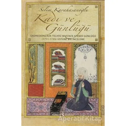 Kadı ve Günlüğü - Selim Karahasanoğlu - İş Bankası Kültür Yayınları