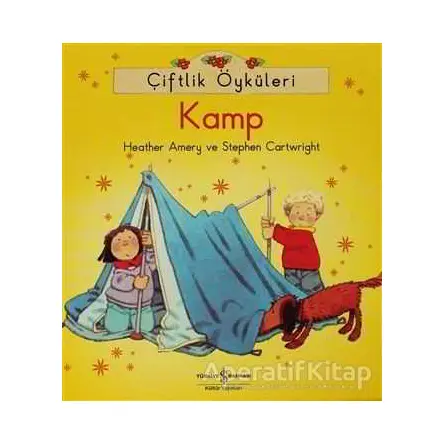 Çiftlik Öyküleri - Kamp - Heather Amery - İş Bankası Kültür Yayınları