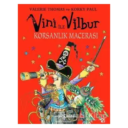 Vini ile Vilbur Korsanlık Macerası - Valerie Thomas - İş Bankası Kültür Yayınları