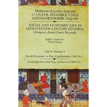 Mahkeme Kayıtları Işığında 17. Yüzyıl İstanbul’unda Sosyo - Ekonomik Yaşam Cilt 9 / Social And Econo