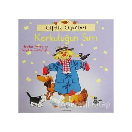 Çiftlik Öyküleri - Korkuluğun Sırrı - Stephen Cartwright - İş Bankası Kültür Yayınları