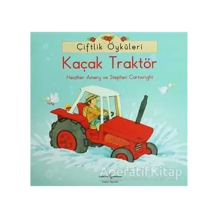 Çiftlik Öyküleri - Kaçak Traktör - Stephen Cartwright - İş Bankası Kültür Yayınları