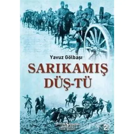 Sarıkamış Düş-tü - Yavuz Gölbaşı - İş Bankası Kültür Yayınları