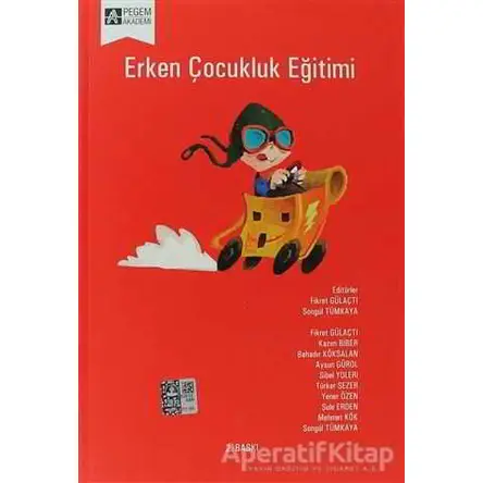Erken Çocukluk Eğitimi - Sibel Yoleri - Pegem Akademi Yayıncılık