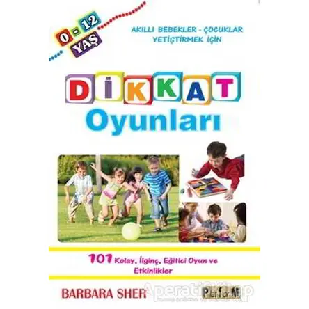 Dikkat Oyunları (0-12 Yaş) - Barbara Sher - Platform Yayınları