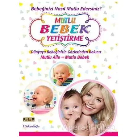 Mutlu Bebek Yetiştirme - E. Şekercioğlu - Platform Yayınları
