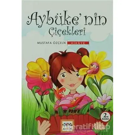 Aybüke’nin Çiçekleri - Mustafa Özçelik - Nar Yayınları