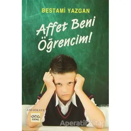 Affet Beni Öğrencim - Bestami Yazgan - Nar Yayınları
