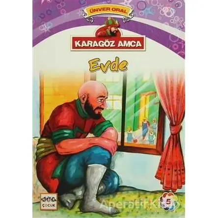 Karagöz Amca - 5 : Evde - Ünver Oral - Nar Yayınları