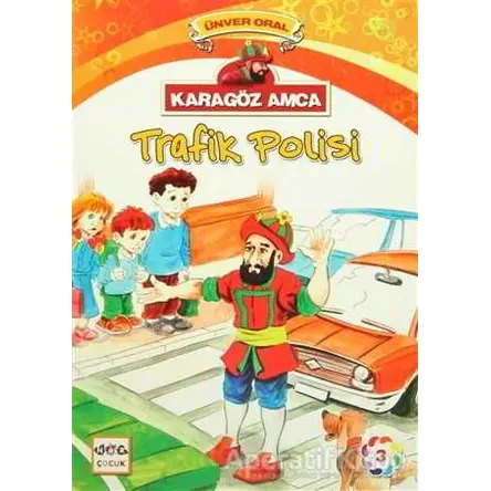 Karagöz Amca - 3 : Trafik Polisi - Ünver Oral - Nar Yayınları