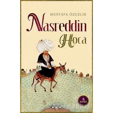 Nasreddin Hoca - Mustafa Özçelik - Nar Yayınları
