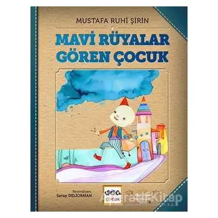 Mavi Rüyalar Gören Çocuk - Mustafa Ruhi Şirin - Nar Yayınları