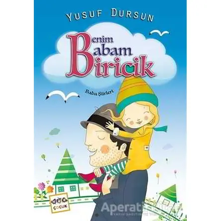 Benim Babam Biricik - Yusuf Dursun - Nar Yayınları