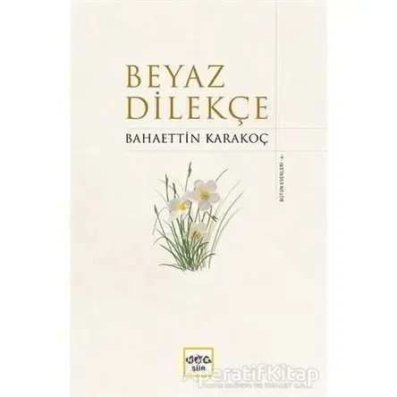 Beyaz Dilekçe (Ciltli) - Bahaettin Karakoç - Nar Yayınları