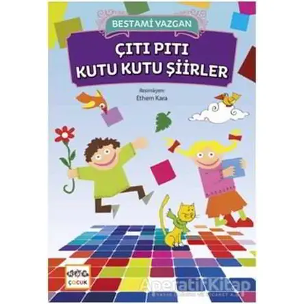 Çıtı Pıtı Kutu Kutu Şiirler - Bestami Yazgan - Nar Yayınları