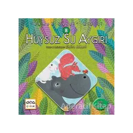 Huysuz Su Aygırı - Demek Öyle! Dizisi 8 - Claire Jobert - Nar Yayınları