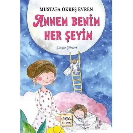 Annem Benim Her Şeyim - Mustafa Ökkeş Evren - Nar Yayınları
