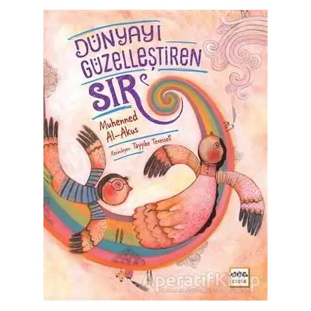 Dünyayı Güzelleştiren Sır - Muhenned Al Akus - Nar Yayınları