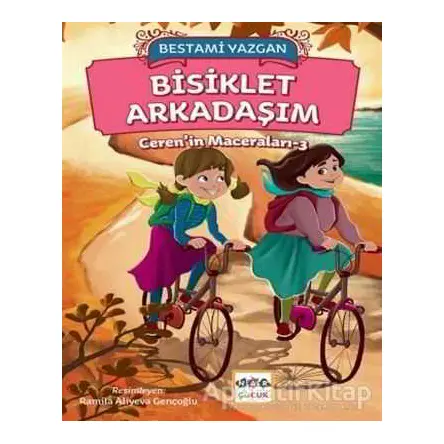 Bisiklet Arkadaşım - Cerenin Maceraları 3 - Bestami Yazgan - Nar Yayınları