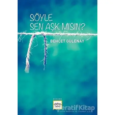 Söyle Sen Aşk mısın? - Behçet Gülenay - Nar Yayınları