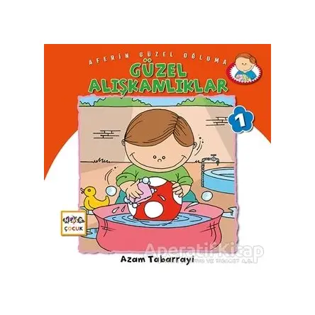 Güzel Alışkanlıklar - Aferin Güzel Oğluma 1 - Azam Tabarrayi - Nar Yayınları