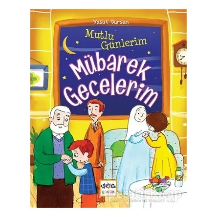 Mutlu Günlerim Mübarek Gecelerim - Yusuf Dursun - Nar Yayınları