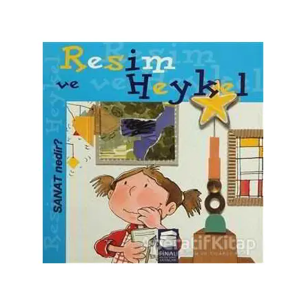 Sanat Nedir? - Resim ve Heykel - Nuria Roca - Final Kültür Sanat Yayınları